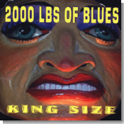 2000 Lbs of Blues - King Size