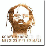 Corey Harris - Mississippi to Mali