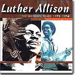 Luther Allison - The Motown Years